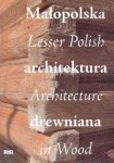 Małopolska architektura drewniana, Lesser Polish Architecture in Wood 