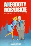 Anegdoty rosyjskie po polsku i po rosyjsku 2 