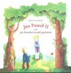 Jan Paweł II czyli jak Karolek został papieżem 