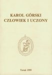 Karol Górski Człowiek i uczony 
