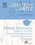 Masaż leczniczy. Badanie i leczenie mięśniowo-powięzi<br />owych punktów spustowych 