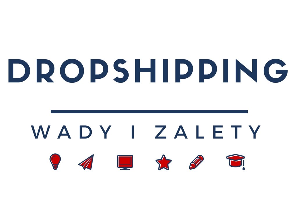 dropshipping - wady i zalety