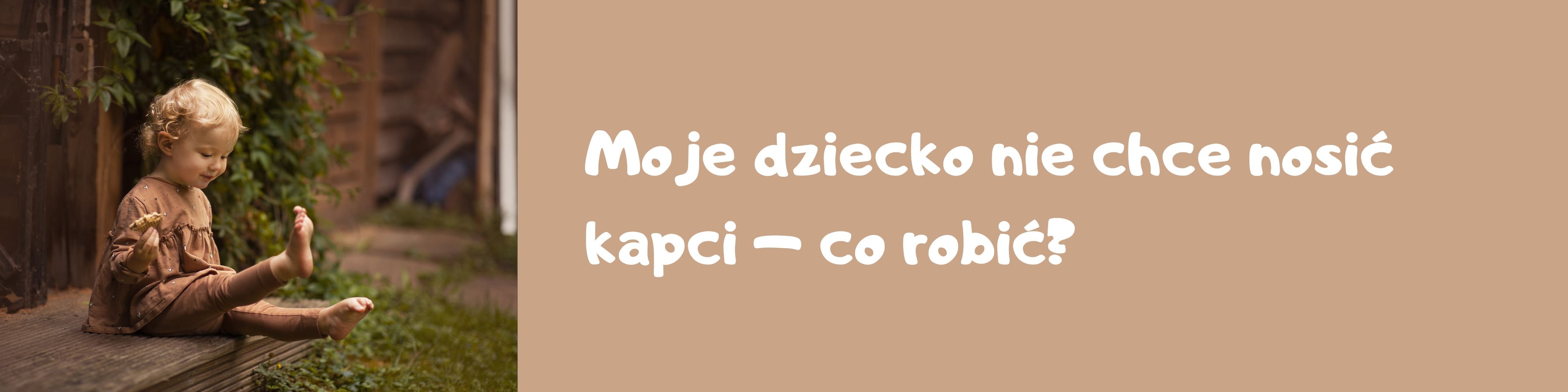 dziecko nie chce nosić kapci
