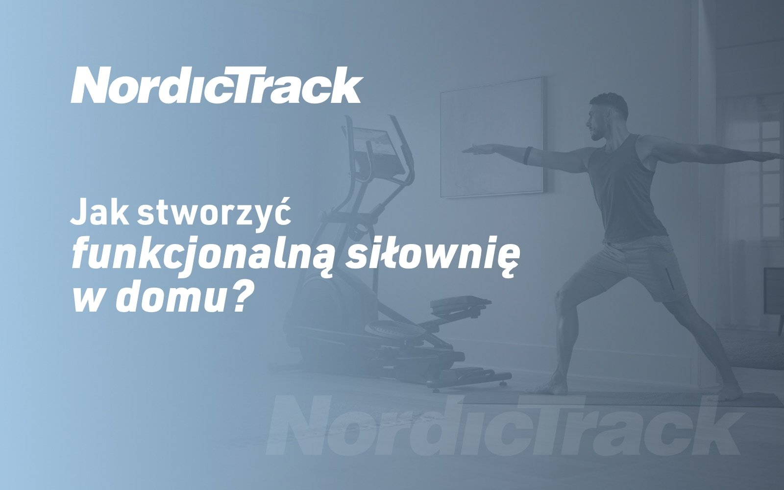 Domowa siłownia z NordicTrack