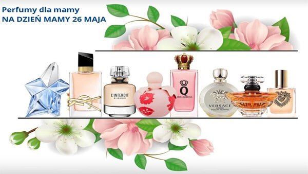 Perfumy na Dzień Mamy, 26 maja  - poradnik
