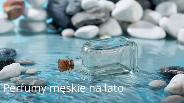 Top 10 męskich perfum na lato - poradnik