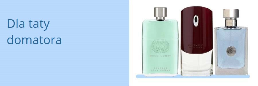 Perfumy_dla_taty_domatora