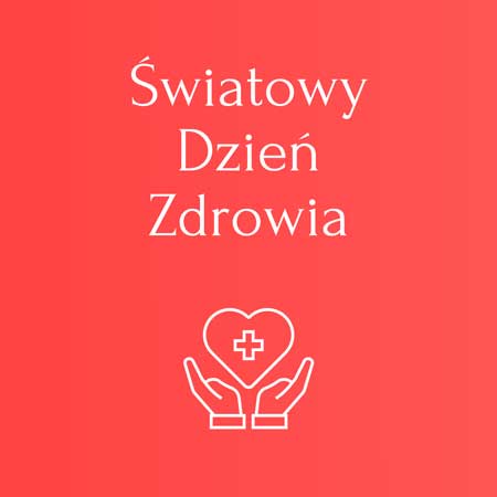 Światowy Dzień Zdrowia