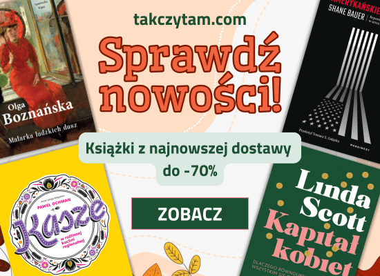 Dostawa nowości - Książki, które przyjechały w najnowszej dostawie do Tak Czytam! - Zobacz!