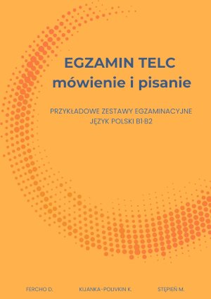 Egzamin TELC mówienie i pisanie. Przykładowe zestawy egzaminacyjne. Język polski B1-B2 (E-BOOK PDF)
