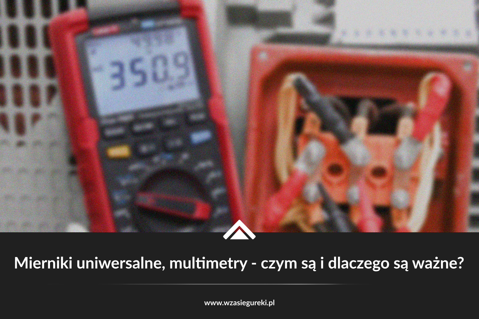 Mierniki-uniwersalne-multimetry-czym-sa-i-dlaczego-sa-wazne-kiedy-uzywac