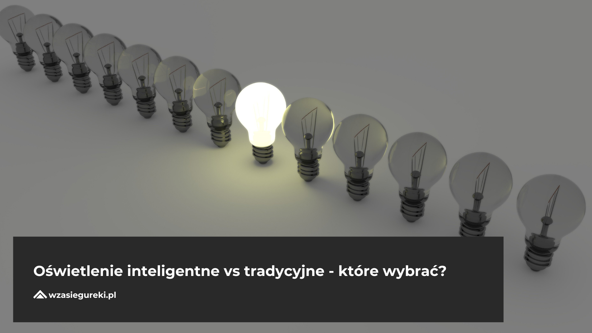 Oświetlenie inteligentne vs tradycyjne - które wybrać?