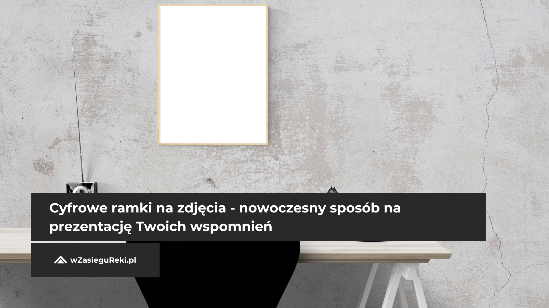 Cyfrowe ramki na zdjęcia - nowoczesny sposób na prezentację Twoich wspomnień