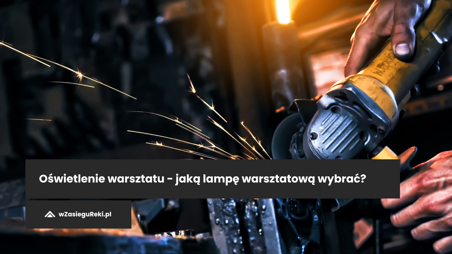 Oświetlenie warsztatu - jaką lampę warsztatową wybrać?