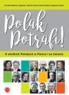Polak potrafi! O wielkich Polakach w Polsce i na świecie. A2-C2