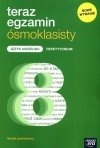 Teraz egzamin ósmoklasisty. Język angielski. Szkoła Podstawowa klasa 4-8. Repetytorium