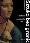Sztuka bez granic. Zbiór tekstów z ćwiczeniami leksykalnymi dla cudzoziemców. Poziom B1