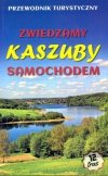 Zwiedzamy Kaszuby samochodem 12 tras. Przewodnik turystyczny 2019 